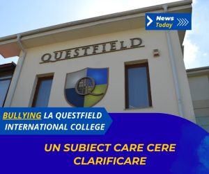 Bullying la Questfield International College, un subiect care cere clarificare